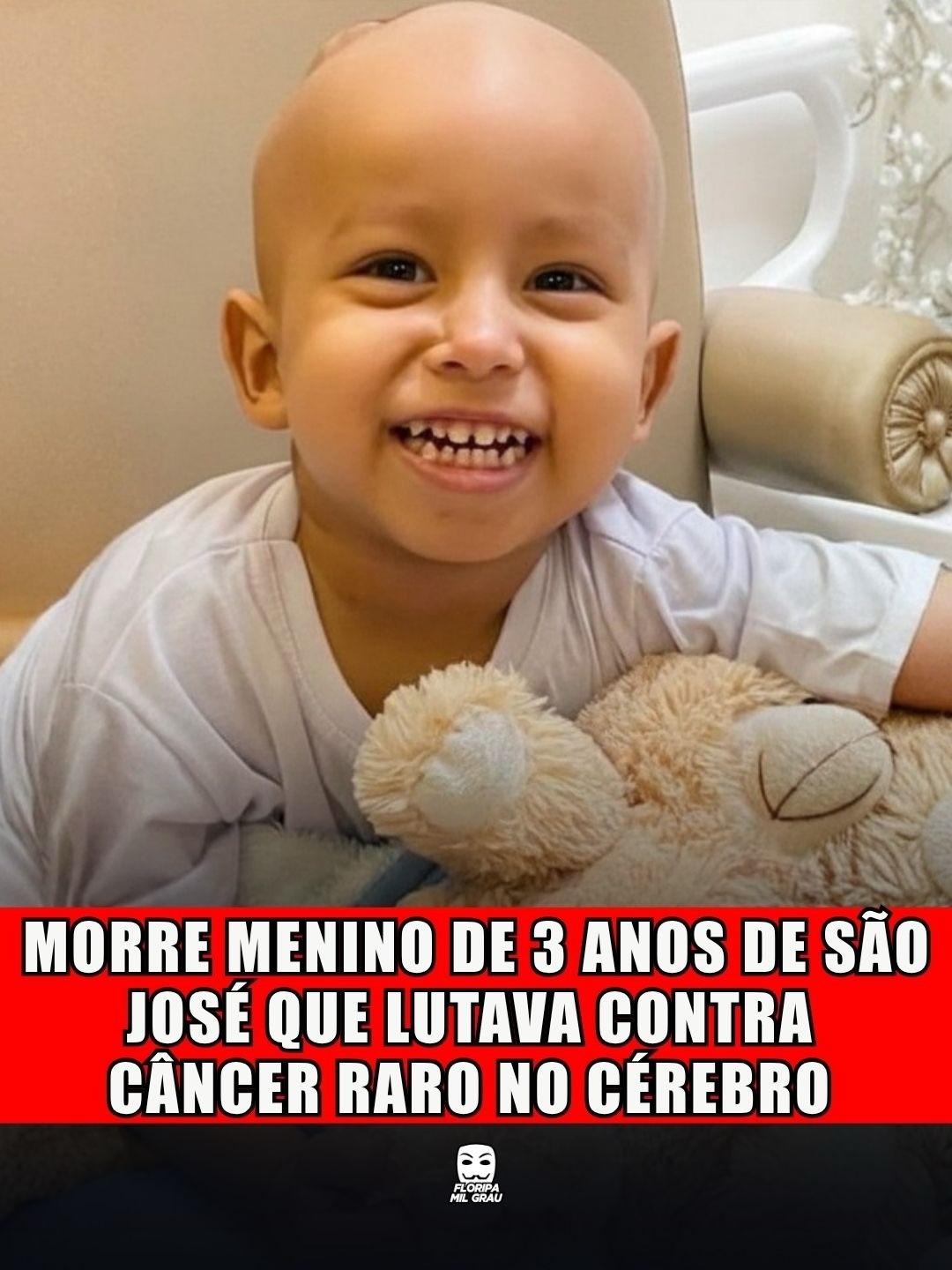 MORRE MENINO DE 3 ANOS DE SÃO JOSÉ QUE LUTAVA CONTRA CÂNCER RARO NO CÉREBRO