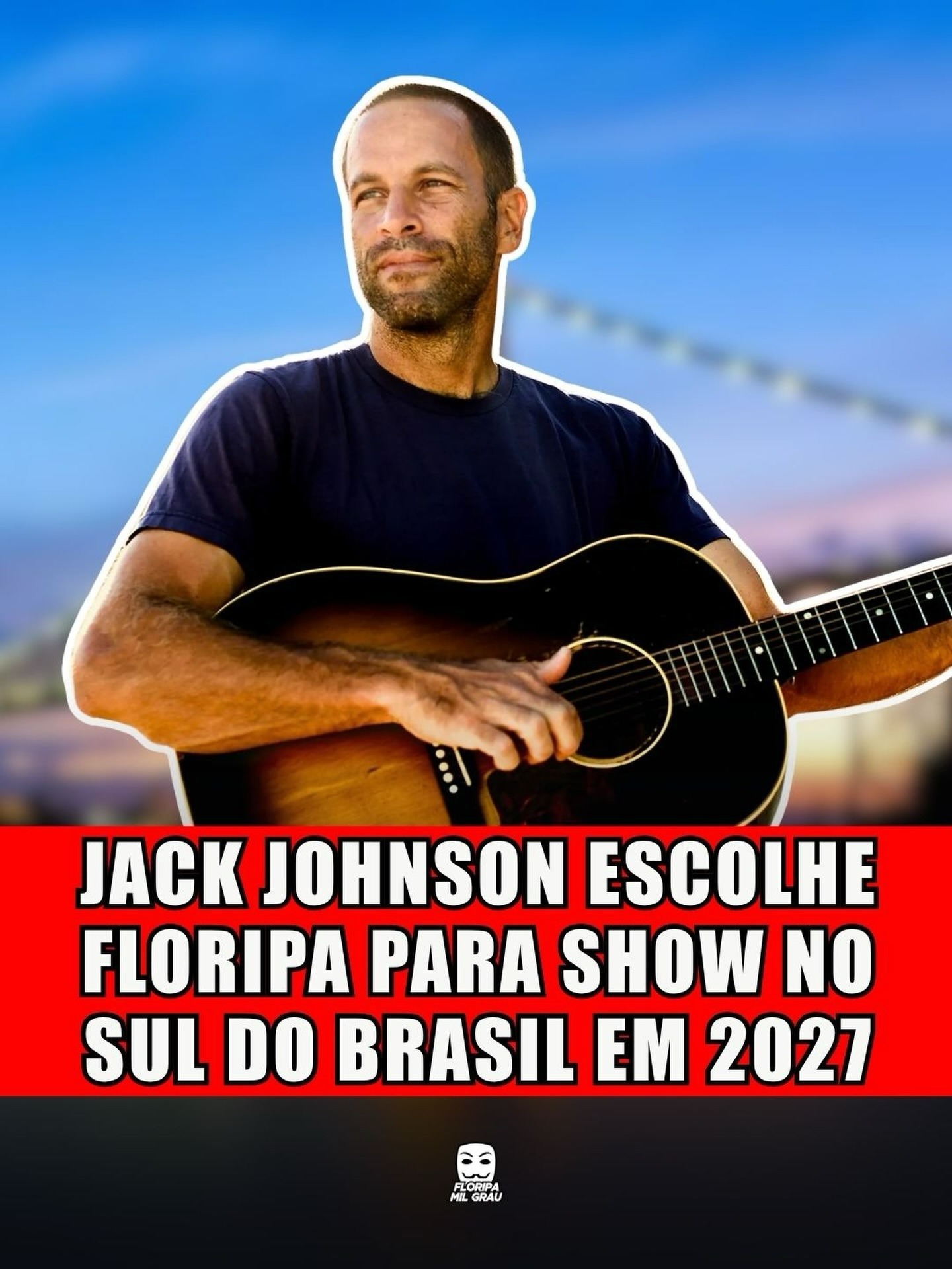 JACK JOHNSON ESCOLHE FLORIPA PARA SHOW NO SUL DO BRASIL EM 2027