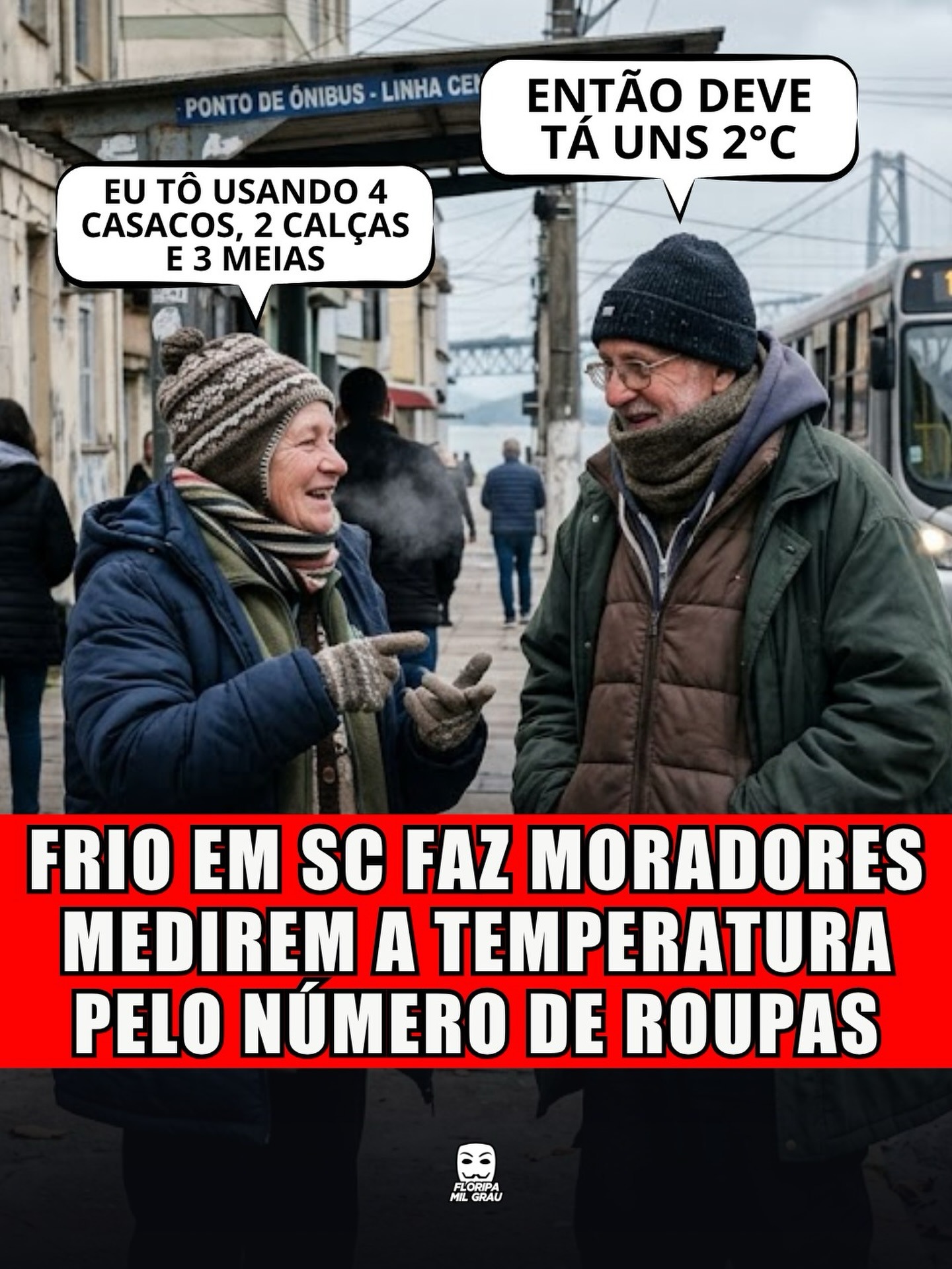 FRIO EM SC FAZ MORADORES MEDIREM A TEMPERATURA PELO NÚMERO DE ROUPAS