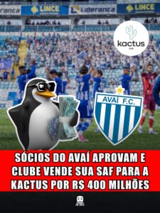 SÓCIOS DO AVAÍ APROVAM E CLUBE VENDE SUA SAF PARA A KACTUS POR R$ 400 MILHÕES