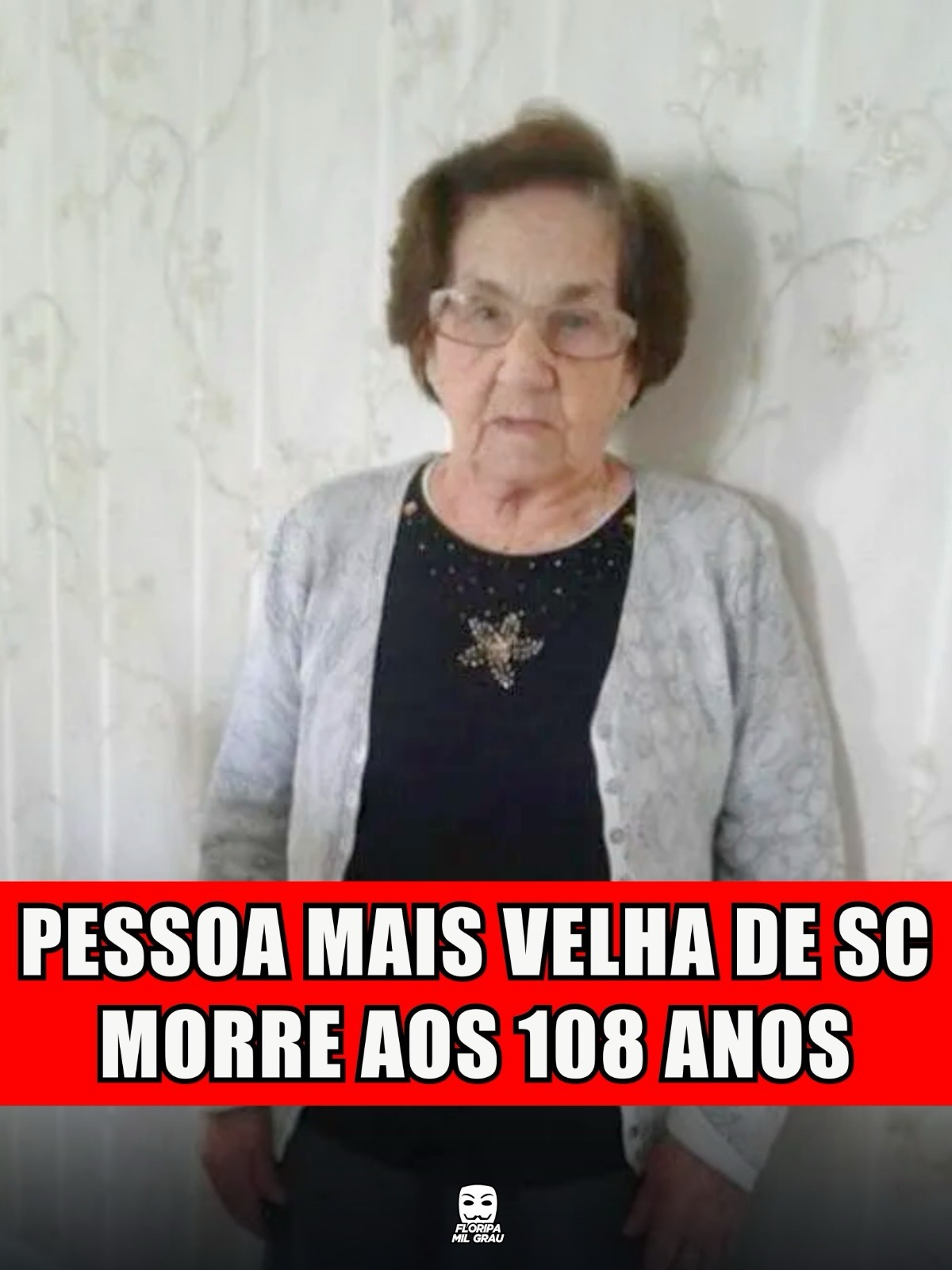 PESSOA MAIS VELHA DE SC MORRE AOS 108 ANOS