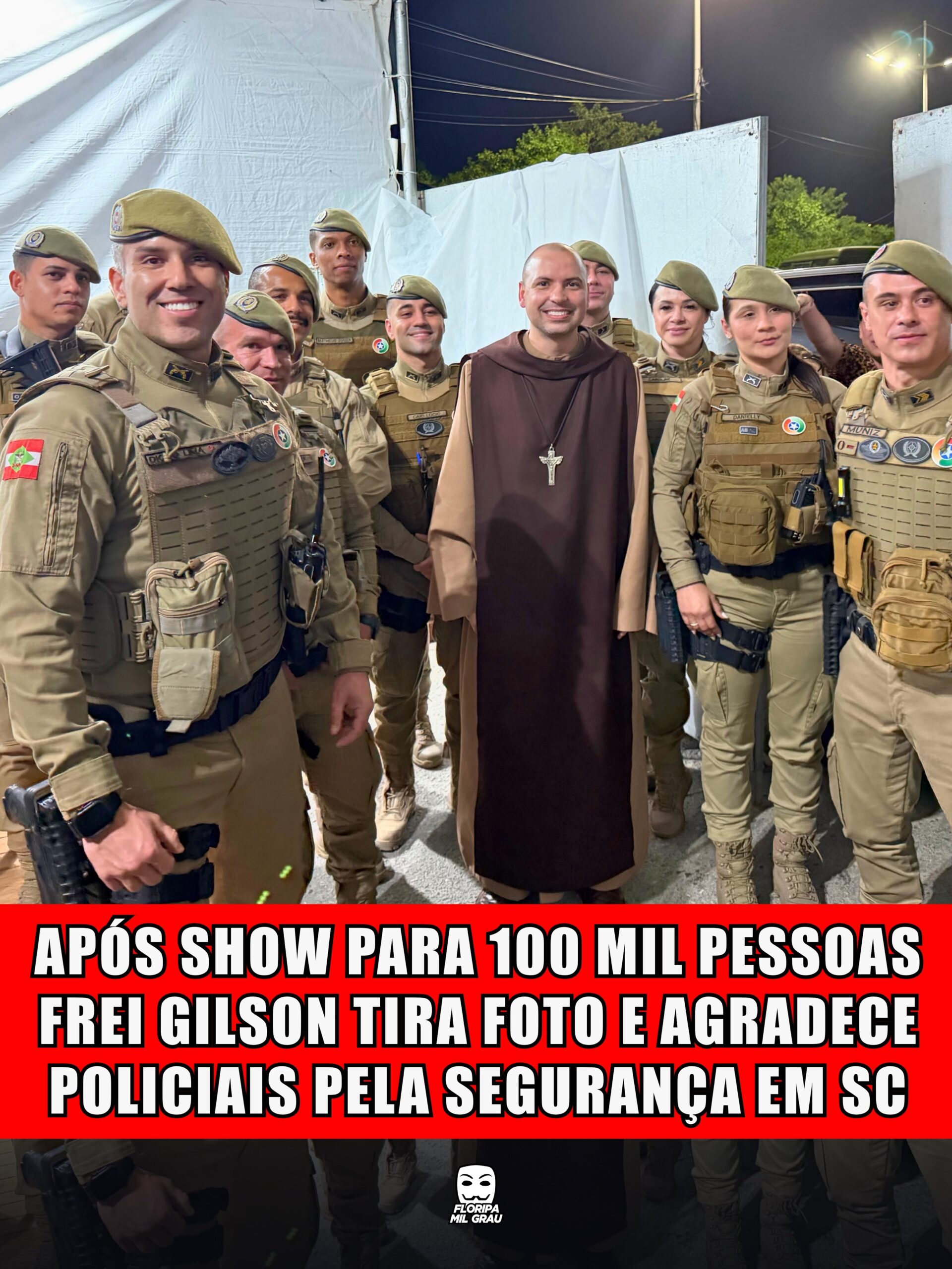 APÓS SHOW PARA 100 MIL PESSOAS FREI GILSON TIRA FOTO E AGRADECE POLICIAIS PELA SEGURANÇA EM SC