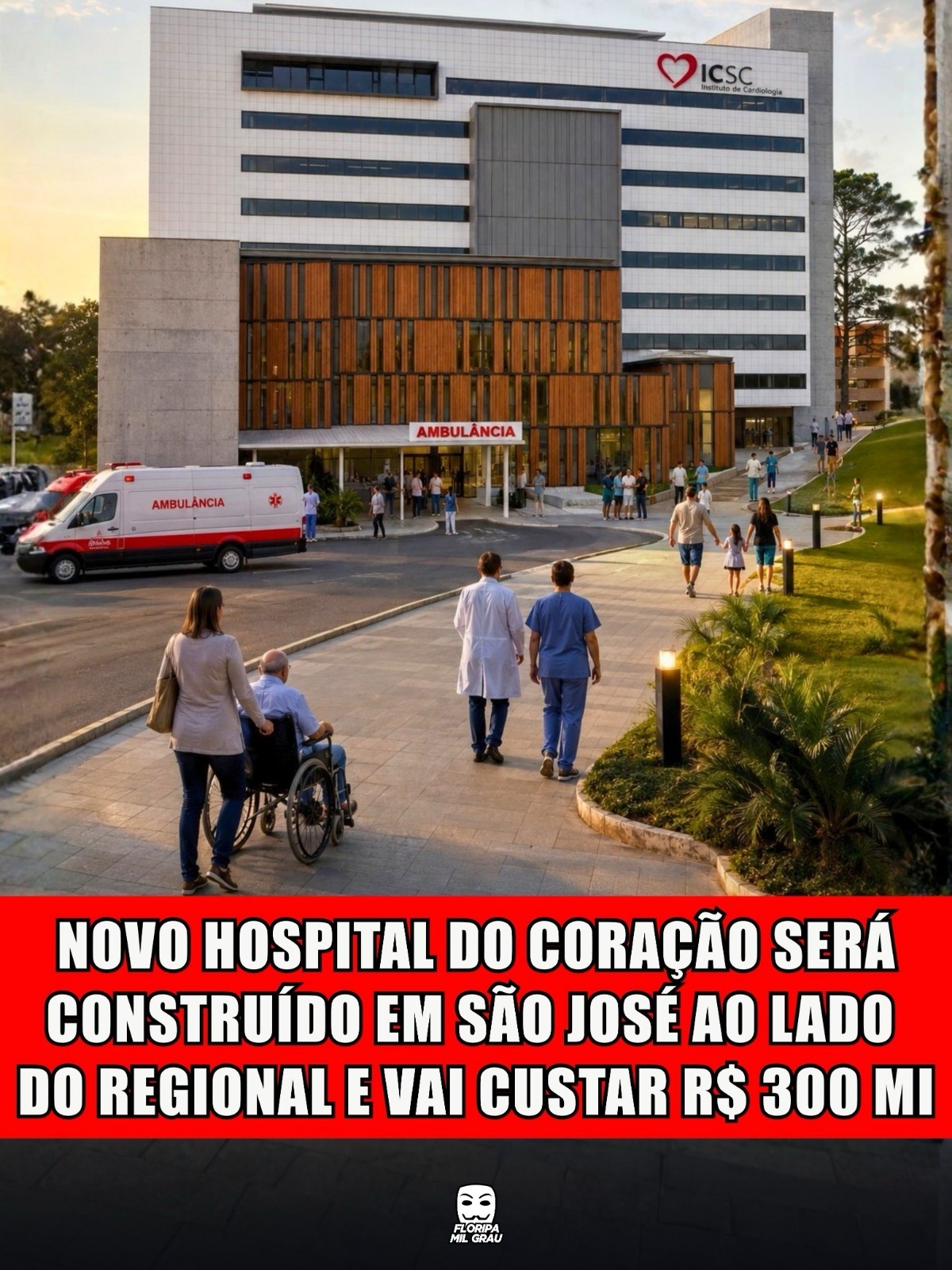 NOVO HOSPITAL DO CORAÇÃO SERÁ CONSTRUÍDO EM SÃO JOSÉ AO LADO DO REGIONAL E VAI CUSTAR R$ 300 MI