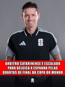 ÁRBITRO CATARINENSE É ESCALADO PARA BÉLGICA X ESPANHA PELAS QUARTAS DE FINAL DA COPA DO MUNDO