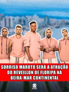SORRISO MAROTO SERÁ A ATRAÇÃO DO RÉVEILLON DE FLORIPA NA BEIRA-MAR CONTINENTAL
