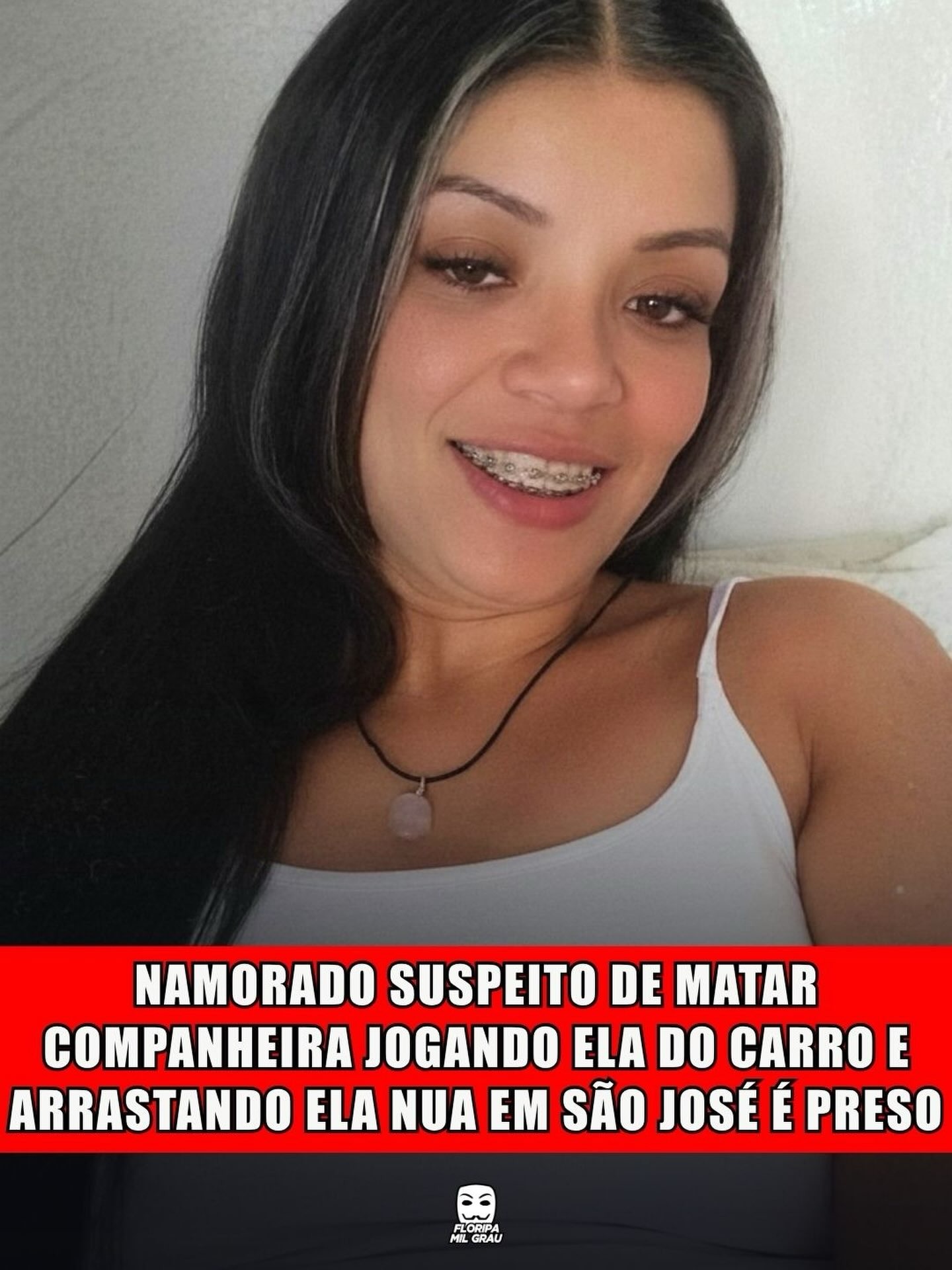 NAMORADO SUSPEITO DE MATAR COMPANHEIRA JOGANDO ELA DO CARRO E ARRASTANDO ELA NUA EM SÃO JOSÉ É PRESO