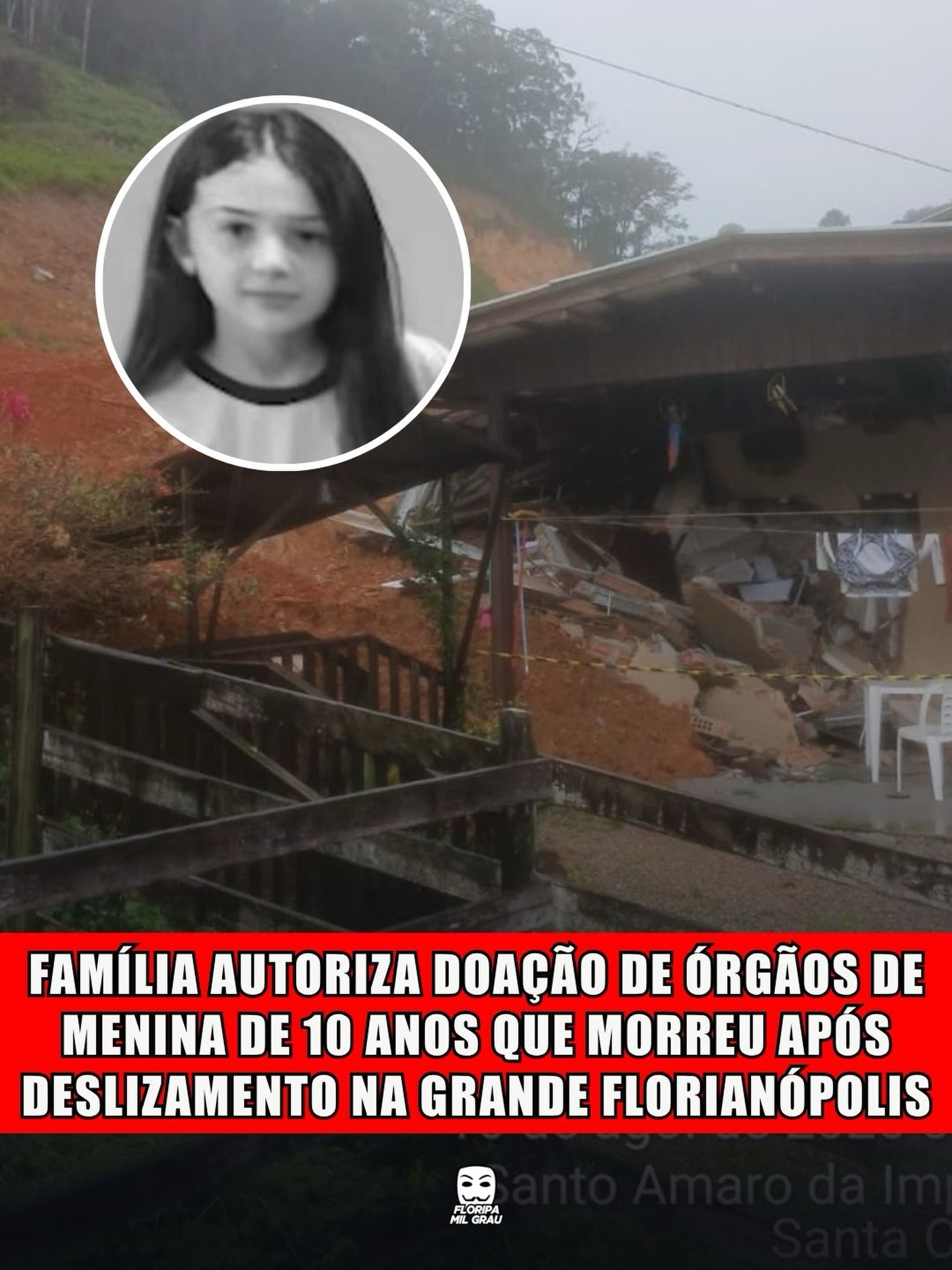 FAMÍLIA AUTORIZA DOAÇÃO DE ÓRGÃOS DE MENINA DE 10 ANOS QUE MORREU APÓS DESLIZAMENTO NA GRANDE FLORIANÓPOLIS