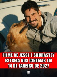 FILME DE JESSE E SHURASTEY ESTREIA NOS CINEMAS EM 14 DE JANEIRO DE 2027