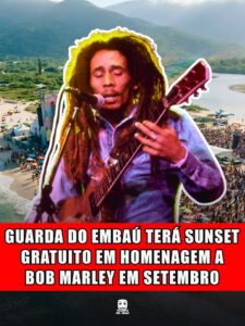 GUARDA DO EMBAÚ TERÁ SUNSET GRATUITO EM HOMENAGEM A BOB MARLEY EM SETEMBRO
