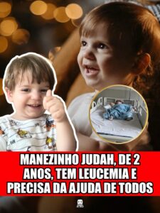 MANEZINHO JUDAH, DE 2 ANOS, TEM LEUCEMIA E PRECISA DA AJUDA DE TODOS