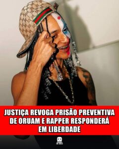 JUSTIÇA REVOGA PRISÃO PREVENTIVA DE ORUAM E RAPPER RESPONDERÁ EM LIBERDADE