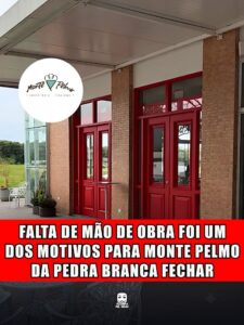 FALTA DE MÃO DE OBRA FOI UM DOS MOTIVOS PARA MONTE PELMO DA PEDRA BRANCA FECHAR
