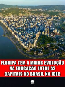 FLORIPA TEM A MAIOR EVOLUÇÃO NA EDUCAÇÃO ENTRE AS CAPITAIS DO BRASIL NO IDEB