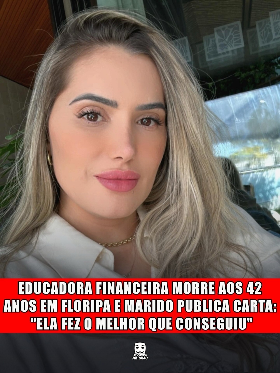 EDUCADORA FINANCEIRA MORRE AOS 42 ANOS EM FLORIPA E MARIDO PUBLICA CARTA: "ELA FEZ O MELHOR QUE CONSEGUIU"