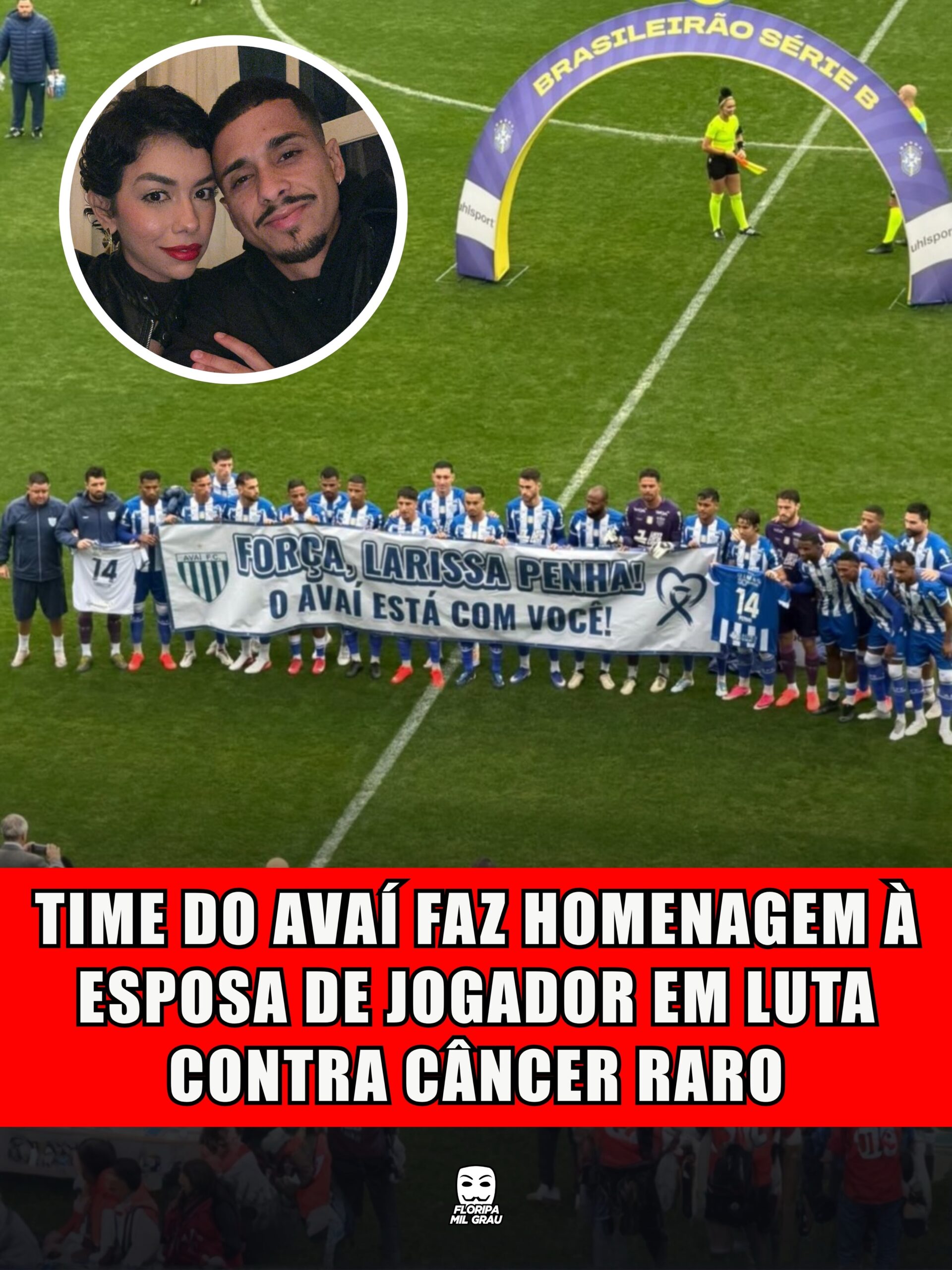 TIME DO AVAÍ FAZ HOMENAGEM À ESPOSA DE JOGADOR EM LUTA CONTRA CÂNCER RARO