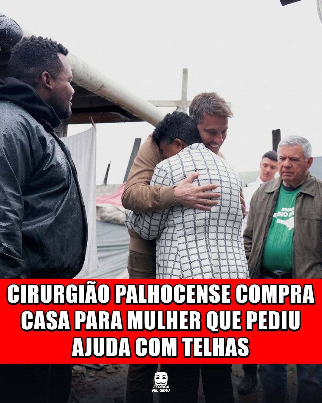 CIRURGIÃO PALHOCENSE COMPRA CASA PARA MULHER QUE PEDIU AJUDA COM TELHAS