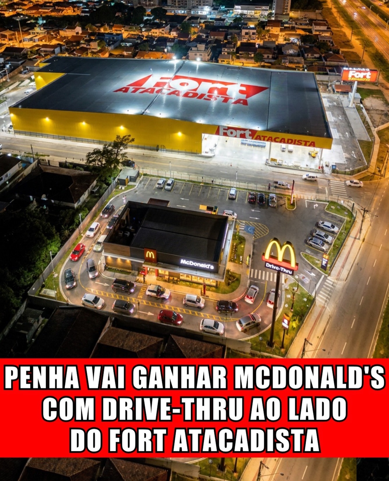 PENHA VAI GANHAR MCDONALD'S COM DRIVE-THRU AO LADO DO FORT ATACADISTA