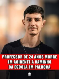 PROFESSOR DE 24 ANOS MORRE EM ACIDENTE A CAMINHO DA ESCOLA EM PALHOÇA