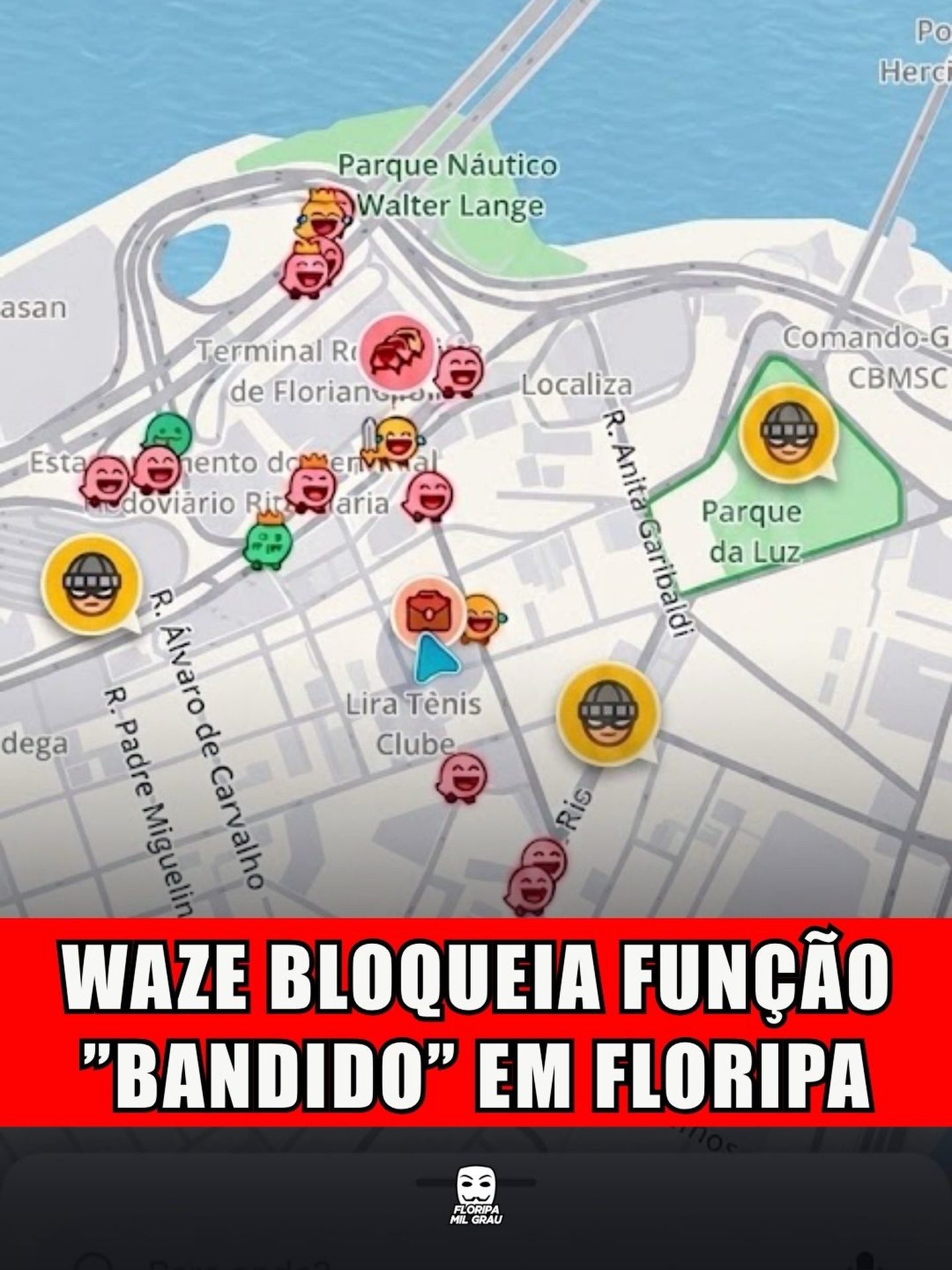 WAZE BLOQUEIA FUNÇÃO "BANDIDO" EM FLORIPA
