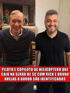 PILOTO E COPILOTO DE HELICÓPTERO QUE CAIU NA SERRA DE SC COM RICK E BRUNO AVELAS A BORDO SÃO IDENTIFICADOS