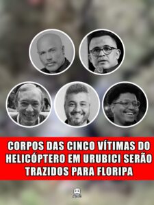 CORPOS DAS CINCO VÍTIMAS DO HELICÓPTERO EM URUBICI SERÃO TRAZIDOS PARA FLORIPA