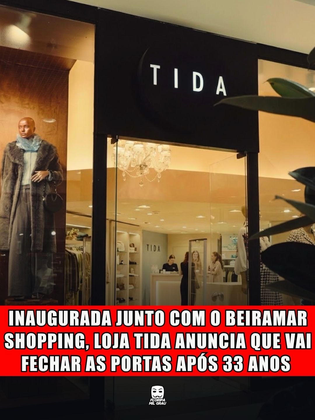 INAUGURADA JUNTO COM O BEIRAMAR SHOPPING, LOJA TIDA ANUNCIA QUE VAI FECHAR AS PORTAS APÓS 33 ANOS