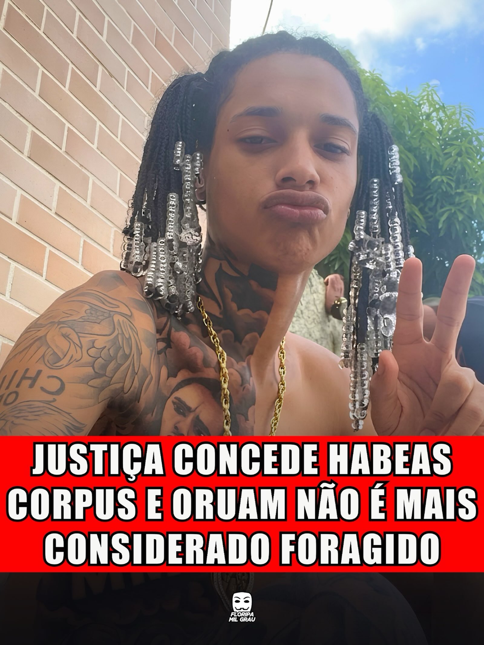 JUSTIÇA CONCEDE HABEAS CORPUS E ORUAM NÃO É MAIS CONSIDERADO FORAGIDO