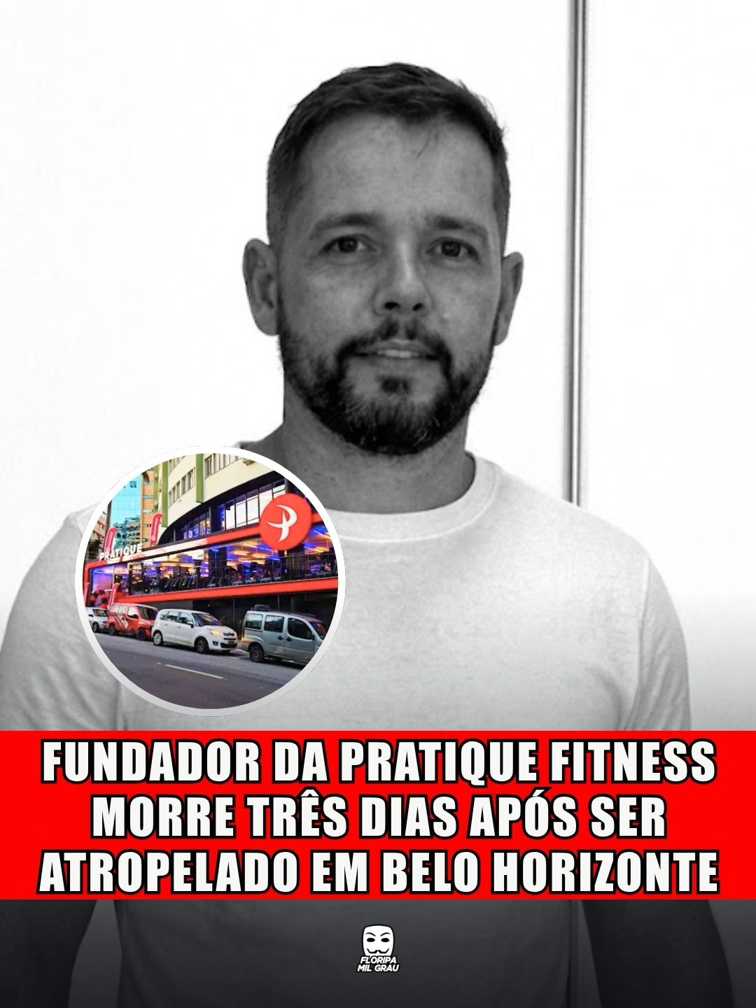 FUNDADOR DA PRATIQUE FITNESS MORRE TRÊS DIAS APÓS SER ATROPELADO EM BELO HORIZONTE