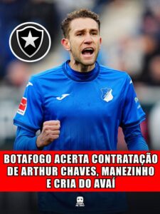 BOTAFOGO ACERTA CONTRATAÇÃO DE ARTHUR CHAVES, MANEZINHO E CRIA DO AVAÍ