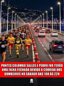 PONTES COLOMBO SALLES E PEDRO IVO TERÃO UMA FAIXA FECHADA DEVIDO A CORRIDA DOS BOMBEIROS NO SÁBADO DAS 18H ÀS 22H