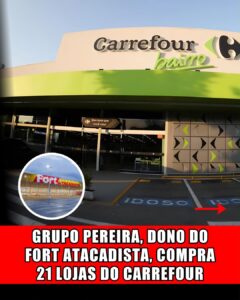 GRUPO PEREIRA, DONO DO FORT ATACADISTA, COMPRA 21 LOJAS DO CARREFOUR
