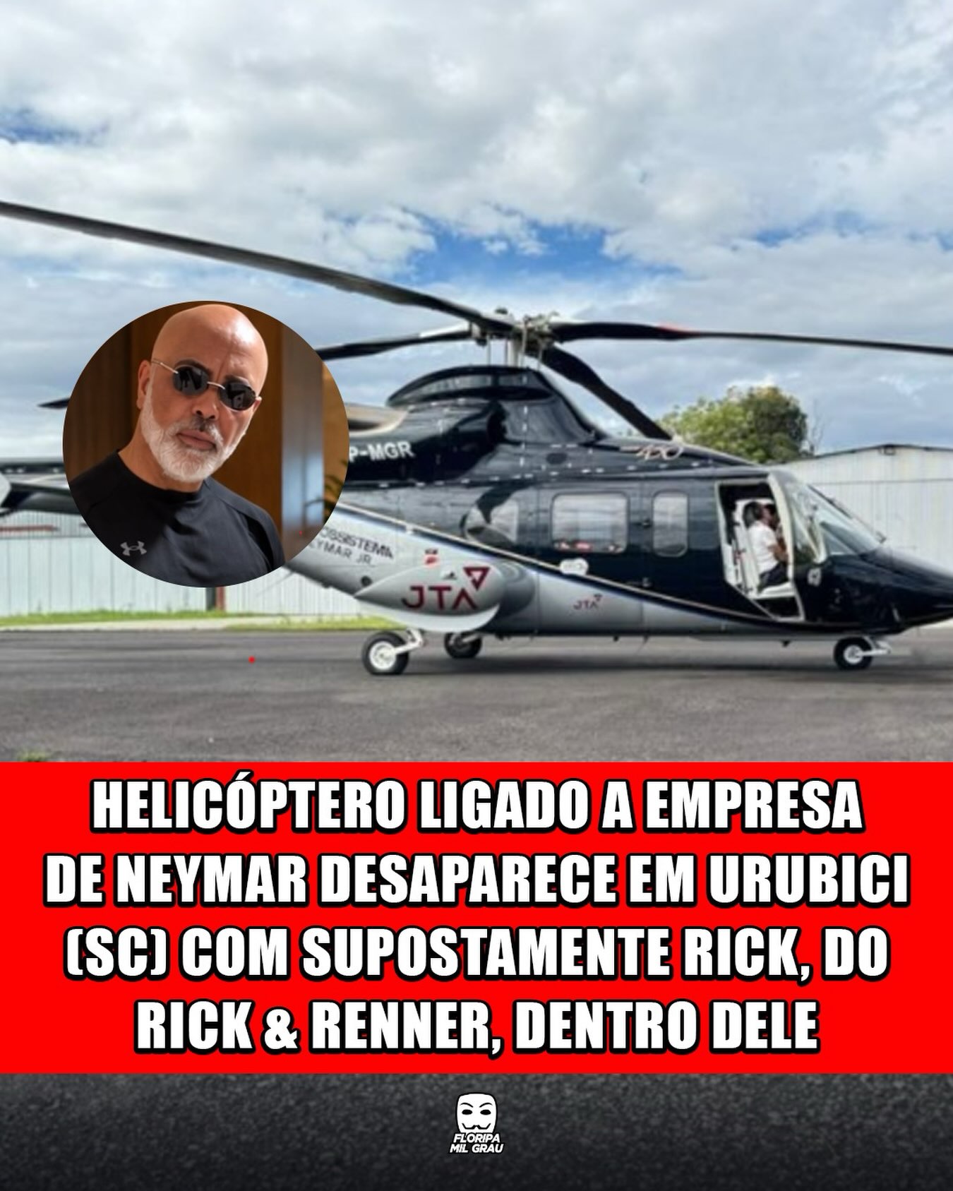 HELICÓPTERO LIGADO A EMPRESA DE NEYMAR DESAPARECE EM URUBICI (SC) COM SUPOSTAMENTE RICK, DO RICK & RENNER, DENTRO DELE