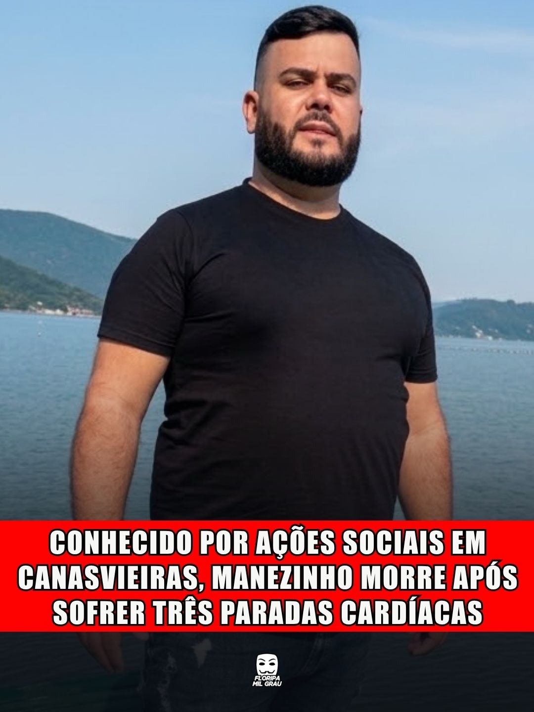 CONHECIDO POR AÇÕES SOCIAIS EM CANASVIEIRAS, MANEZINHO MORRE APÓS SOFRER TRÊS PARADAS CARDÍACAS