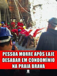 PESSOA MORRE APÓS LAJE DESABAR EM CONDOMÍNIO NA PRAIA BRAVA