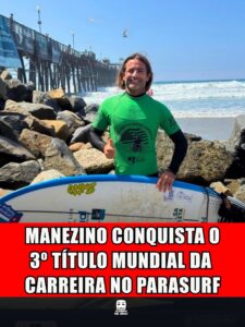 MANEZINO CONQUISTA O 3º TÍTULO MUNDIAL DA CARREIRA NO PARASURF