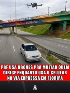 PRF USA DRONES PRA MULTAR QUEM DIRIGE ENQUANTO USA O CELULAR NA VIA EXPRESSA EM FLORIPA