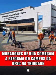 MORADORES DE RUA COMEÇAM A REFORMA DO CAMPUS DA UFSC NA TRINDADE