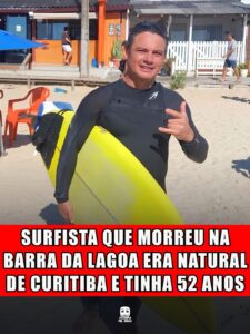 SURFISTA QUE MORREU NA BARRA DA LAGOA ERA NATURAL DE CURITIBA E TINHA 52 ANOS