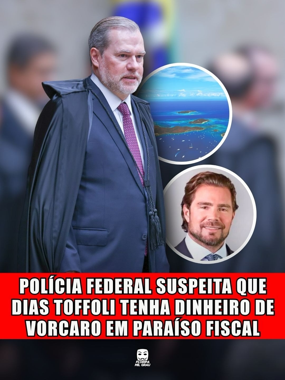POLÍCIA FEDERAL SUSPEITA QUE DIAS TOFFOLI TENHA DINHEIRO DE VORCARO EM PARAÍSO FISCAL