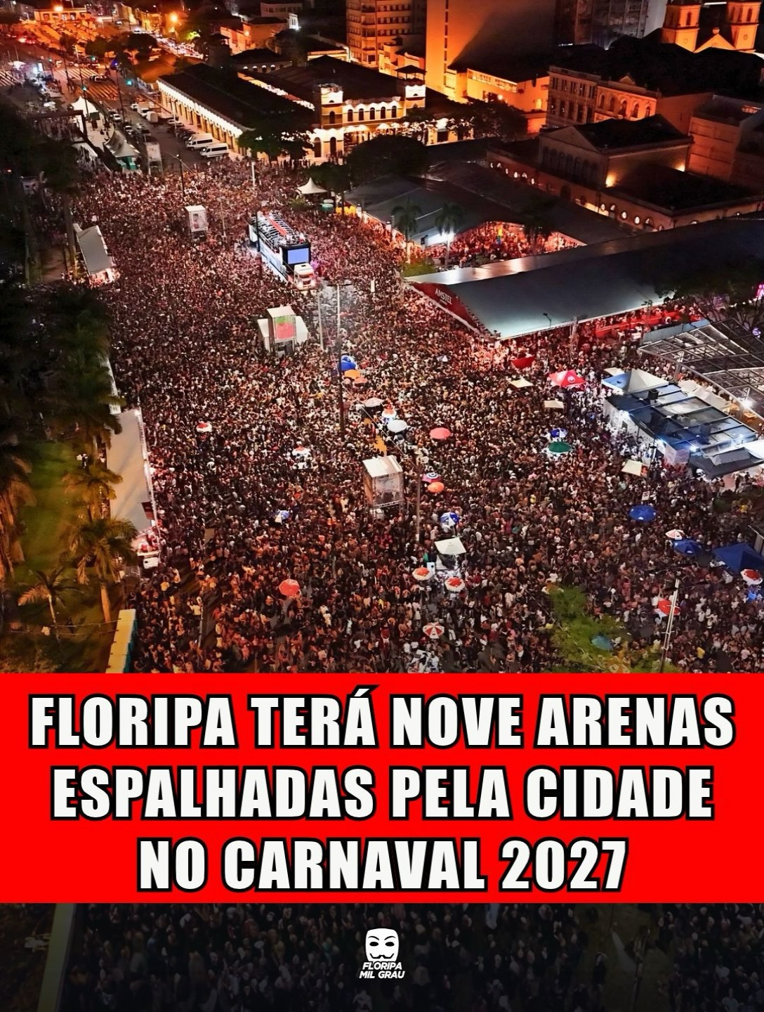 FLORIPA TERÁ NOVE ARENAS ESPALHADAS PELA CIDADE NO CARNAVAL 2027