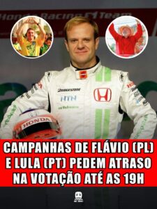 CAMPANHAS DE FLÁVIO (PL) E LULA (PT) PEDEM ATRASO NA VOTAÇÃO ATÉ AS 19H