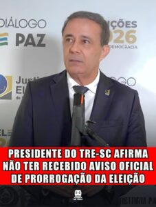 PRESIDENTE DO TRE-SC AFIRMA NÃO TER RECEBIDO AVISO OFICIAL DE PRORROGAÇÃO DA ELEIÇÃO