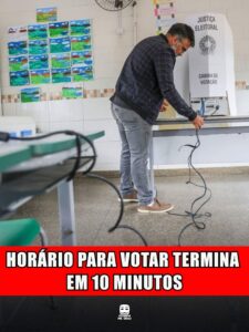 HORÁRIO PARA VOTAR TERMINA EM 10 MINUTOS
