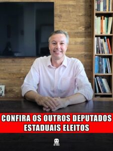CONFIRA OS OUTROS DEPUTADOS ESTADUAIS ELEITOS