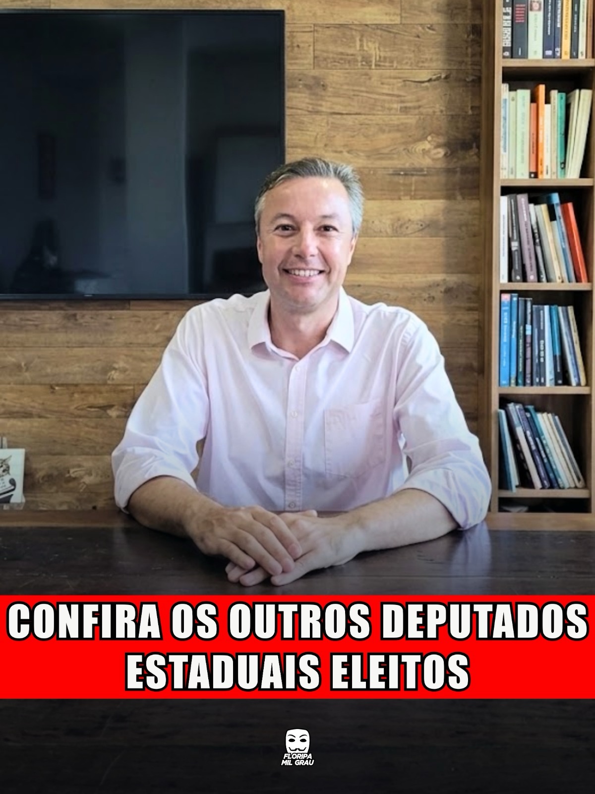 CONFIRA OS OUTROS DEPUTADOS ESTADUAIS ELEITOS