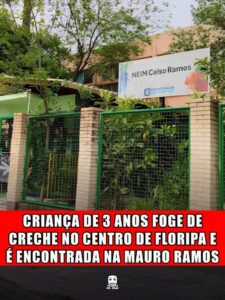 CRIANÇA DE 3 ANOS FOGE DE CRECHE NO CENTRO DE FLORIPA E É ENCONTRADA NA MAURO RAMOS