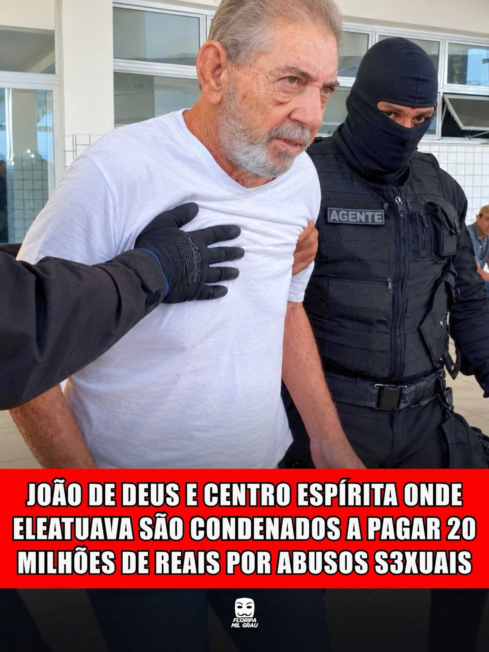 JOÃO DE DEUS E CENTRO ESPÍRITA ONDE ELE ATUAVA SÃO CONDENADOS A PAGAR 20 MILHÕES DE REAIS POR ABUSOS S3XUAIS