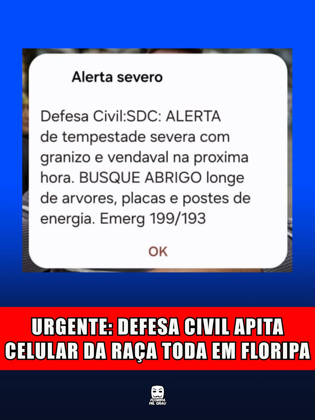 URGENTE: DEFESA CIVIL APITA CELULAR DA RAÇA TODA EM FLORIPA