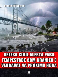 DEFESA CIVIL ALERTA PARA TEMPESTADE COM GRANIZO E VENDAVAL NA PRÓXIMA HORA