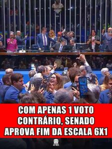 COM APENAS 1 VOTO CONTRÁRIO, SENADO APROVA FIM DA ESCALA 6X1